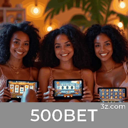 Apostas em Movimento, Viva 500BET!